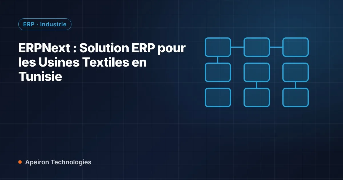 ERPNext : Solution ERP pour les Usines Textiles en Tunisie — article Apeiron Technologies